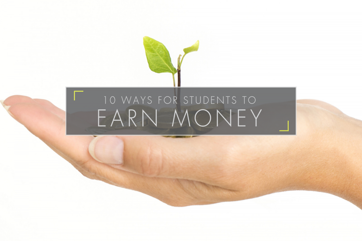 10 Ways For Students To Earn Money Student Cribs