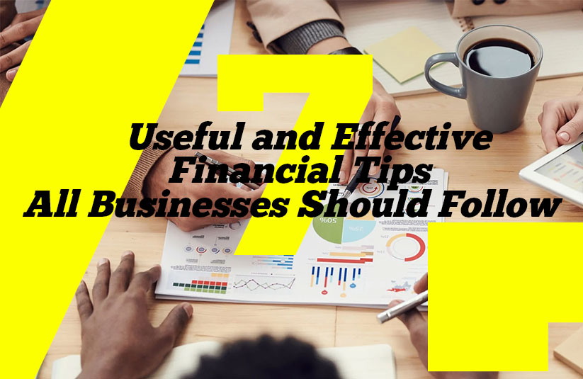 9 Useful Financial Tips All Businesses Should Follow