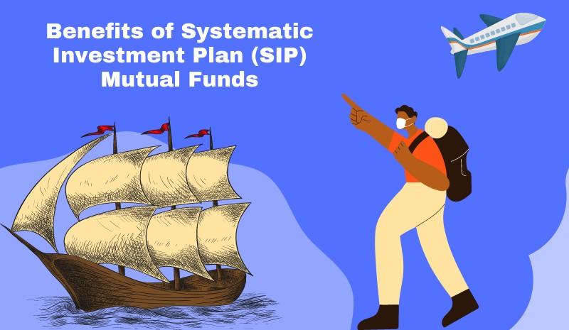 Benefits Of Systematic Investment Plan Sip Mutual Funds