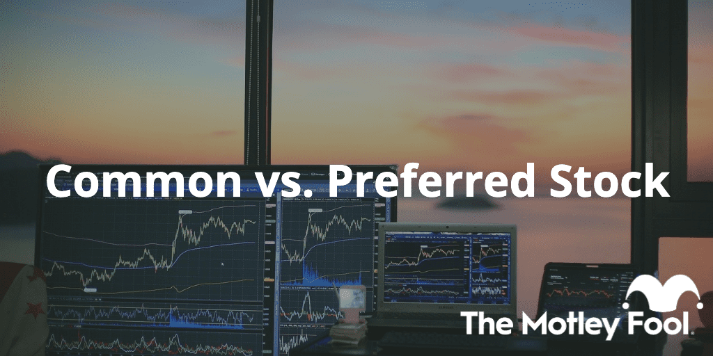 Common Stock Vs Preferred Stock Which Is Better The Motley Fool