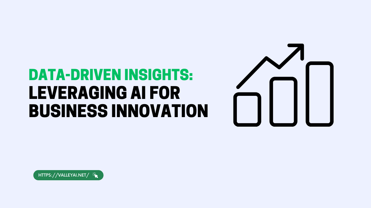 Data Driven Insights Leveraging Ai For Business Innovation Valley Ai