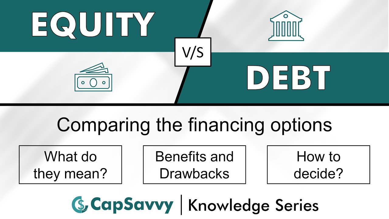 Equity Vs Debt Financing Meaning Benefits Drawbacks Choosing The