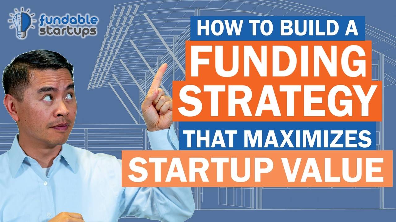 How To Build A Startup Funding Strategy Fundable Startups Youtube