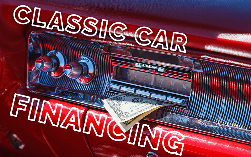 How To Finance A Classic Car In 4 Easy Steps American Collectors