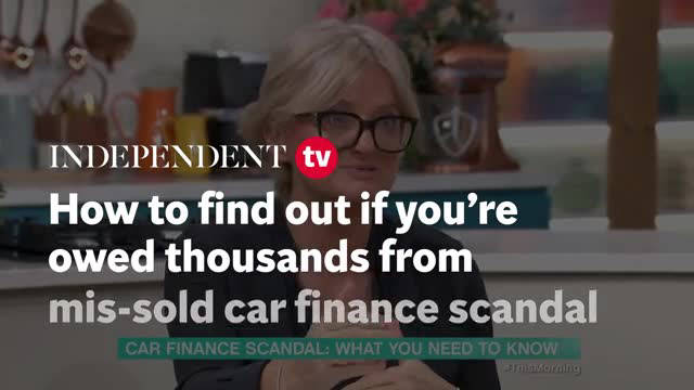 How To Find Out If You Re Owed Money From Mis Sold Car Finance Scandal Lifestyle Independent Tv