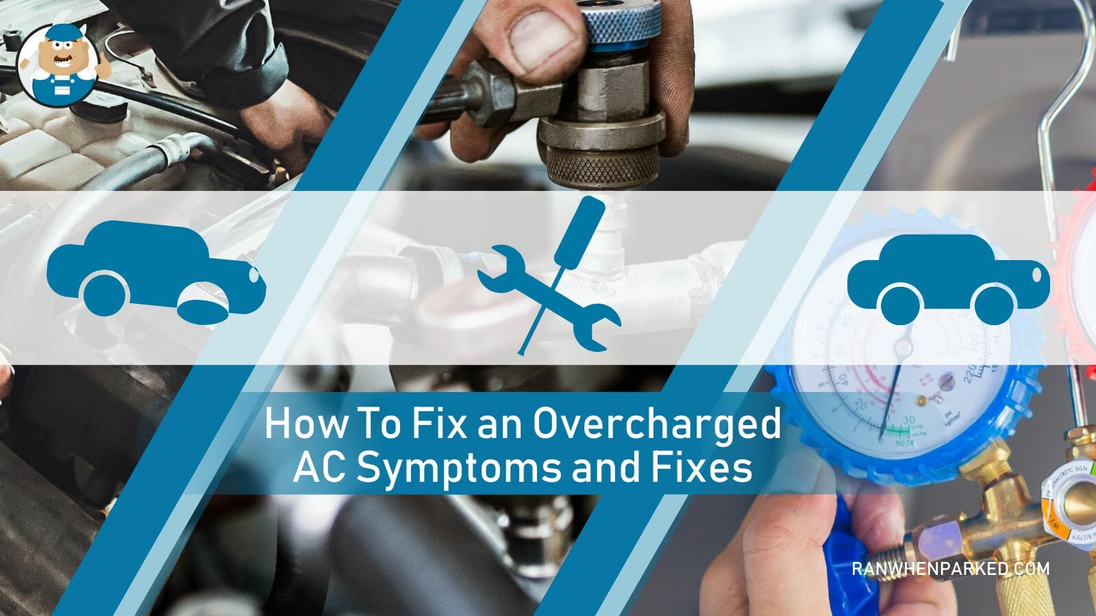 How To Fix Overcharged Car Ac Symptoms What To Do Ran When Parked