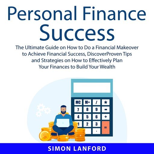 Personal Finance Success The Ultimate Guide On How To Do A Financial Makeover To Achieve