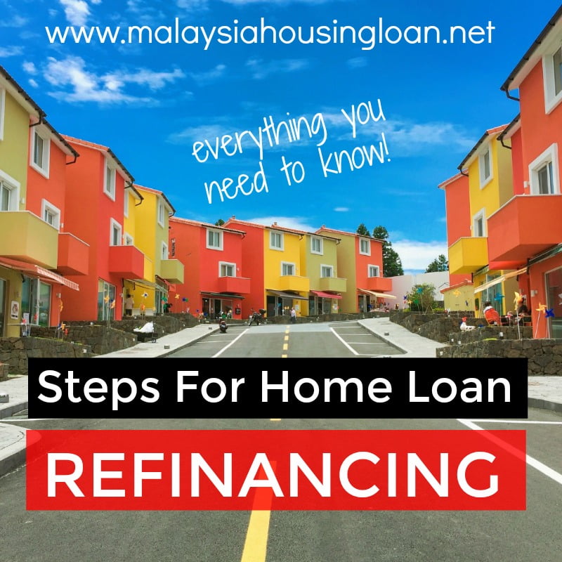 Refinancing Your Home Loan 7 Factors To Consider 6 Steps To Follow