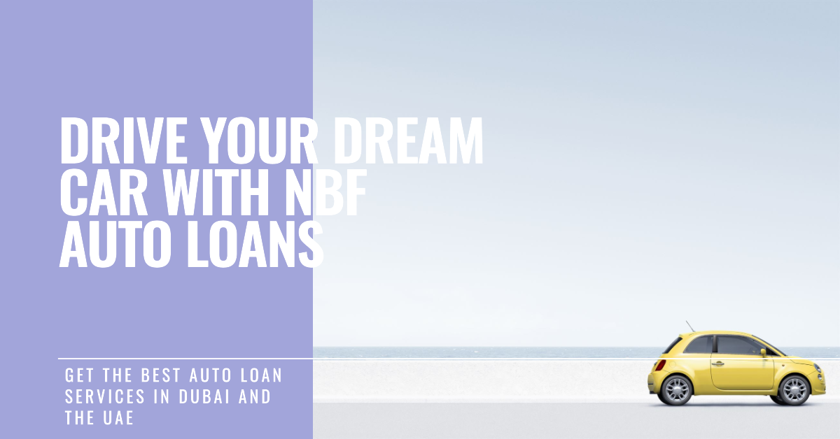 Unlock Your Dream Car With The Best Auto Loan In Dubai Uae Nbf By