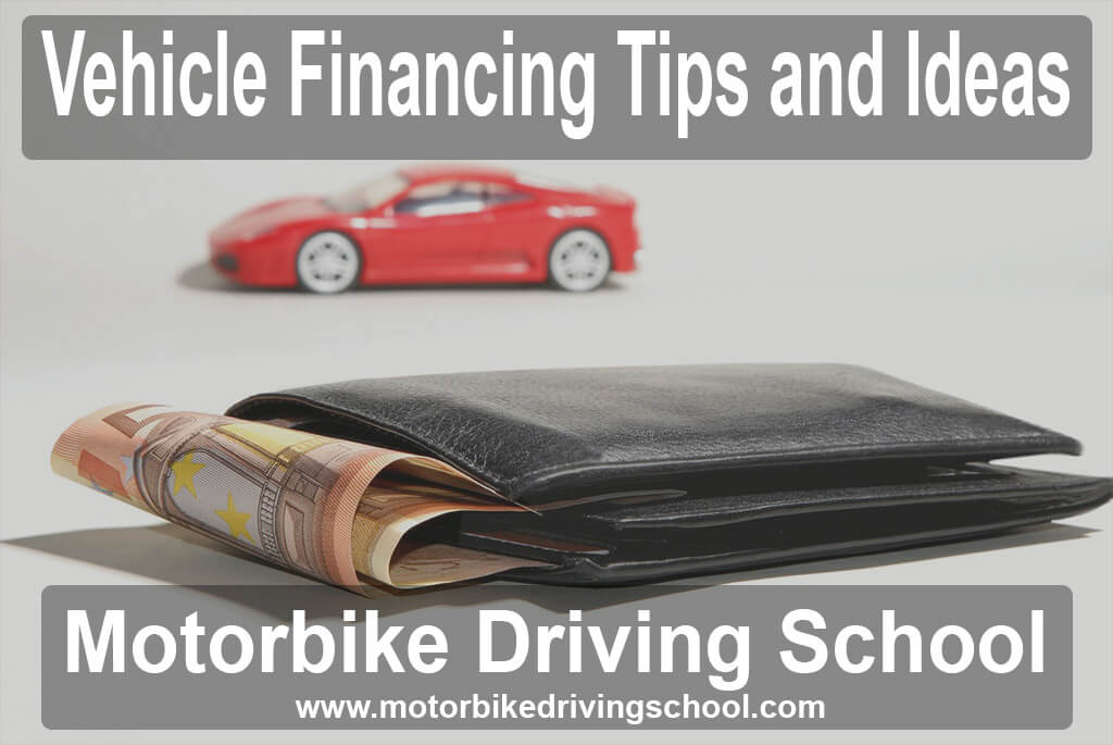 Vehicle Financing Tips Motorbike Driving School